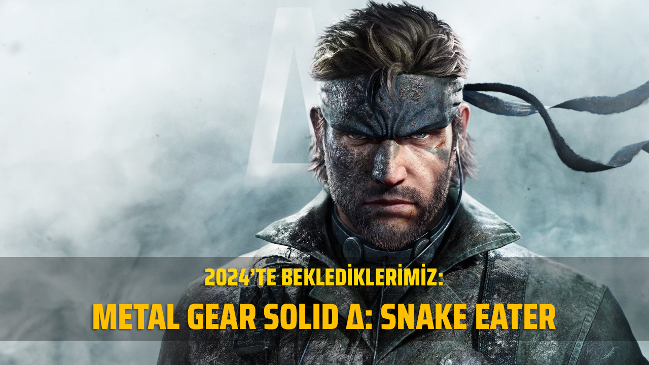 2024’te Beklediklerimiz – Metal Gear Solid Delta: Snake Eater