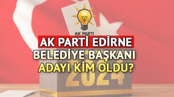 AK Parti Edirne Belediye Başkan Adayı kim oldu? AK Parti Edirne Belediye Başkan adayı belli oldu! Belgin İba kimdir?