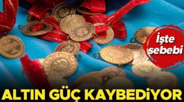 Altın güç kaybediyor… İşte sebebi