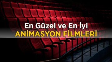 Animasyon Filmleri 2024: Dünyanın En Çok İzlenen, En İyi, En Beğenilen, Eğitici ve Ödüllü Animasyon Film Önerileri