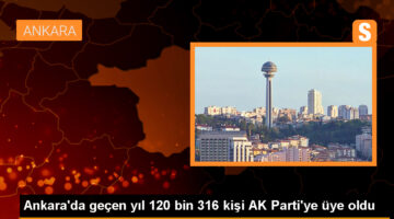 Ankara’da AK Parti’ye 120 Bin 316 Yeni Üye