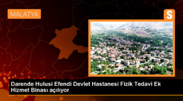 Darende Hulusi Efendi Devlet Hastanesi Fizik Tedavi Ek Hizmet Binası Yarın Hizmete Açılıyor