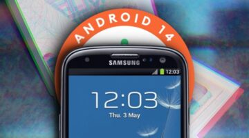 Efsaneler Efsanesi Samsung Galaxy S3 ve Galaxy Note2’ye Android 14 Geldi (Ama Samsung’un da Haberi Yok)