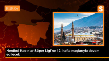 Hentbol Kadınlar Süper Ligi’nde 12. hafta maçları yarın oynanacak