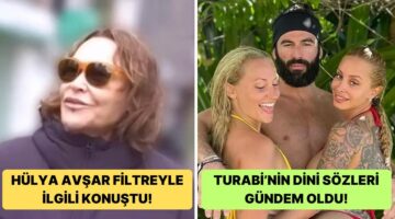 Turabi’nin Dini Sözlerinden Hülya Avşar’ın Filtre Açıklamasına Televizyon Dünyasında Bugün Yaşananlar