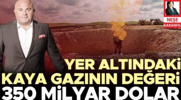 Yeraltındaki kaya gazının değeri 350 milyar dolar